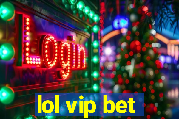 lol vip bet